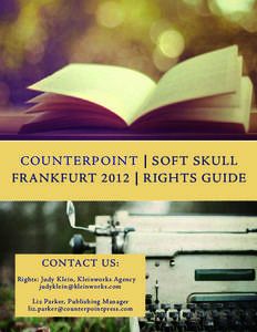 COUNTERP OI NT ‌| SOFT SKULL FRANKFURT 2012 | RIGHTS GUIDE CONTACT US : Rights: Judy Klein, Kleinworks Agency [removed]