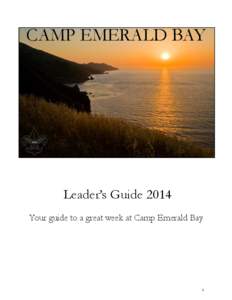 CAMP EMERALD BAY  Leader’s Guide 2014 Your guide to a great week at Camp Emerald Bay  1