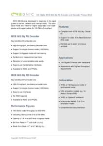 100 Gbit/s IEEE 802.3bj RS Encoder and Decoder Product Brief IEEE 802.3bj was developed in response to the rapid growth of server, network and internet traffic. The standard meets the need for higher data rates over back