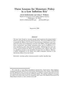 Three Lessons for Monetary Policy in a Low In
ation Era1 David Reifschneider and John C. Williams Board of Governors of the Federal Reserve System Washington, DC 20551