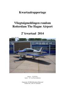 Kwartaalrapportage  Vliegtuigmeldingen rondom Rotterdam The Hague Airport 2e kwartaal 2014 Robin DR-400