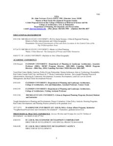 7/13 VITA Dr. John Terrence (Terry) Farris, CRE, Educator Assoc. SIOR Master of Real Estate Development Program Faculty A Joint Program between the College of Business & Behavioral Science and the College of Architecture