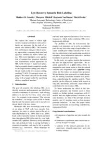 Low-Resource Semantic Role Labeling Matthew R. Gormley1 Margaret Mitchell2 Benjamin Van Durme1 Mark Dredze1 1 Human Language Technology Center of Excellence Johns Hopkins University, Baltimore, MD[removed]