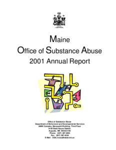 Maine Office of Substance Abuse 2001 Annual Report Office of Substance Abuse Department of Behavioral and Developmental Services