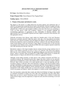 JIMAR, PFRP ANNUAL PROGRESS REPORT FY 2002 P.I. Name: Kim Holland, David Itano Project Proposal Title: Hawaii Regional Tuna Tagging Project Funding Agency: NOAA/JIMAR 1. Purpose of the project and indicative results.