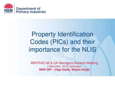 Property Identification Codes (PICs) and their importance for the NLIS MINTRAC MI & QA Managers Network Meeting 7 November 2012, Newington