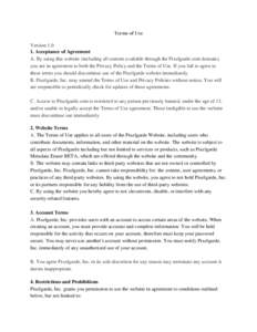 Terms of Use Version[removed]Acceptance of Agreement A. By using this website (including all content available through the Pixelgarde.com domain), you are in agreement to both the Privacy Policy and the Terms of Use. If y