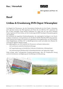 Bau / Werterhalt  Basel Umbau & Erweiterung BVB-Depot Wiesenplatz Als Mitglied des Planerteams, das den Generalplaner-Wettbewerb mit dem Projekt „Wiesenteppich“ gewinnen konnte, hat SNZ Ingenieure und Planer AG von 2