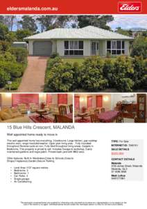 eldersmalanda.com.au  15 Blue Hills Crescent, MALANDA Well appointed home ready to move in This well appointed home has everything. 3 bedrooms. Large kitchen, gas cooktop electric oven, range hood,dishwasher .Open plan l