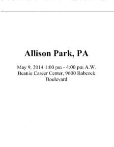 Allison Park, PA May 9, 2014 1:00 pm-4:00 pm A.W. Beattie Career Center, 9600 Babcock Boulevard