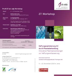 Anwenderkreis Atmosphärendruckplasma Profil 27. ak-adp Workshop Wann?