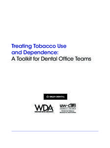 Treating Tobacco Use and Dependence: A Toolkit for Dental Office Teams Introduction Each year, 8,000 Wisconsin families suffer the loss of a loved one due to a preventable death