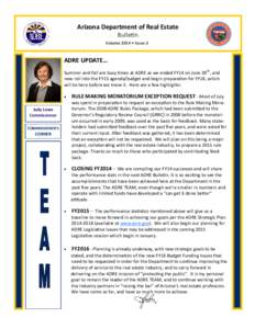 Arizona Department of Real Estate Bulletin Volume 2014 • Issue 3 ADRE UPDATE… Summer and Fall are busy times at ADRE as we ended FY14 on June 30 th, and