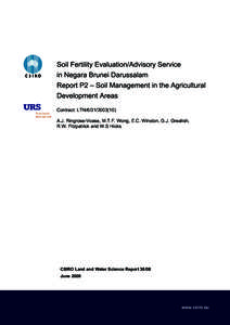 Soil Fertility Evaluation/Advisory Service in Negara Brunei Darussalam Report P2 – Soil Management in the Agricultural Development Areas Contract: LTN[removed]A.J. Ringrose-Voase, M.T.F. Wong, E.C. Winston, G.J. 