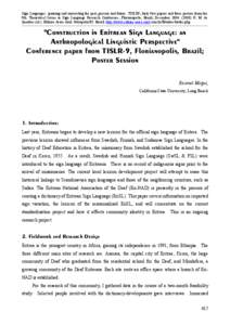 Sign Languages: spinning and unraveling the past, present and future. TISLR9, forty five papers and three posters from the 9th. Theoretical Issues in Sign Language Research Conference, Florianopolis, Brazil, December[removed]R. M. de Quadros (ed.). Editora Arara Azul. Petrópolis/RJ. Brazil. http://www.editora-arara-azul.com.br/EstudosSurdos.php.