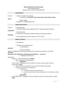 Regina Public Interest Research Group Board Meeting Agenda October 8, 2013, 5:30 pm in the RPIRG office Opening Round 5:30 p.m.