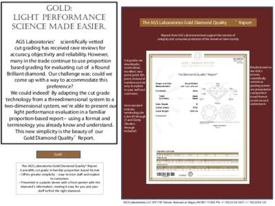 gold: light performance science made easier. AGS Laboratories’ scientifically vetted cut grading has received rave reviews for accuracy, objectivity and reliability. However,