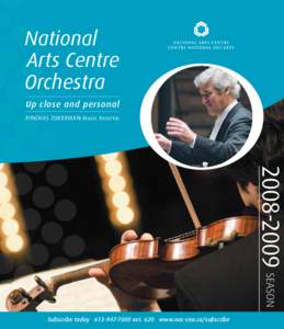 National Arts Centre Orchestra Up close and personal PINCHAS ZUKERMAN Music Director