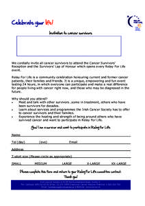 Celebrate your life! Invitation to cancer survivors We cordially invite all cancer survivors to attend the Cancer Survivors’ Reception and the Survivors’ Lap of Honour which opens every Relay For Life event.