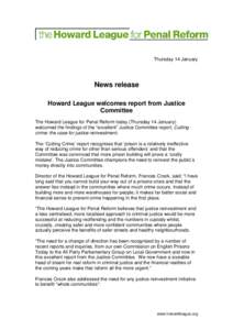 Thursday 14 January  News release Howard League welcomes report from Justice Committee The Howard League for Penal Reform today (Thursday 14 January)