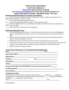 Artists of the Superstitions New Member Application PO Box 6116, Apache Junction, AZ[removed]Email: [removed] website: www.artistsofthesuperstitions.com  Annual dues paid in January - $30.00 Per Artis