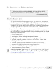 2. classrooM organIzaTIon “... smooth well-running classrooms where time, space and materials are used effectively maximize the opportunities students have to engage ...” —Evertson and Randolph  structure classroom