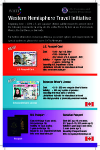 Western Hemisphere Travel Initiative Beginning June 1, 2009, U.S. and Canadian citizens will be required to present one of the following documents for entry into the United States by land or sea from Canada, Mexico, the 