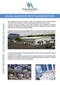 UN LOCAL INDUSTRIEL DE[removed]M² SUR ZONE D’ACTIVITES Local disponible de[removed]m2 construit en 2006, avec importante réserve foncière attenante, situé dans la zone d’activités du Coquet, à Saint-Germain-des-Fos