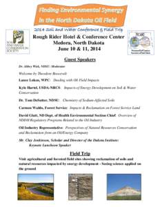 2014 Soil and Water Conference & Field Trip  Rough Rider Hotel & Conference Center Medora, North Dakota June 10 & 11, 2014 Guest Speakers