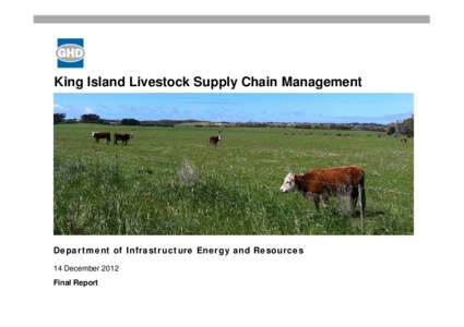 King Island Livestock Supply Chain Management  Department of Infrastructure Energy and Resources 14 December 2012 Final Report