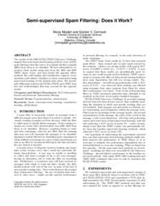 Semi-supervised Spam Filtering: Does it Work? Mona Mojdeh and Gordon V. Cormack Cheriton School of Computer Science University of Waterloo Waterloo, Ontario, Canada