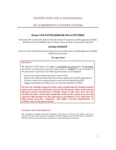 PATENT FEES FOR A SUSTAINABLE EU (COMMUNITY) PATENT SYSTEM Bruno VAN POTTELSBERGHE DE LA POTTERIE Université libre de Bruxelles (Solvay Brussels School of Economics and Management, ECARES, DULBEA and CEB), BRUEGEL Senio