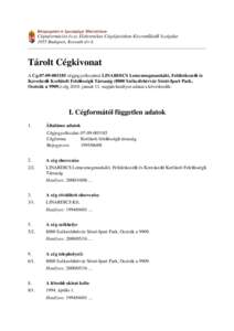 Közigazgatási és Igazságügyi Minisztérium  Céginformációs és az Elektronikus Cégeljárásban Közreműködő Szolgálat 1055 Budapest, Kossuth tér 4.  Tárolt Cégkivonat