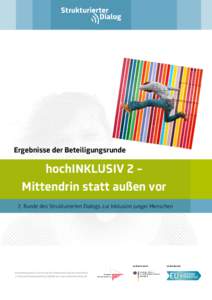 Ergebnisse der Beteiligungsrunde  hochINKLUSIV 2 – Mittendrin statt außen vor 2. Runde des Strukturierten Dialogs zur Inklusion junger Menschen