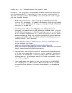 Problem Set 1. ESS 138 Remote Sensing. Due April 26th in lab. Choose 1 of 7 land cover types to ground truth in Southern California and identify your team, working with the T.A. Possible land cover types include 1) annua