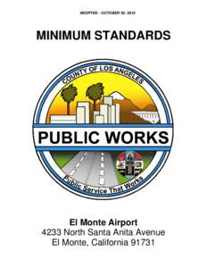 ADOPTED - OCTOBER 30, 2012  MINIMUM STANDARDS El Monte Airport 4233 North Santa Anita Avenue
