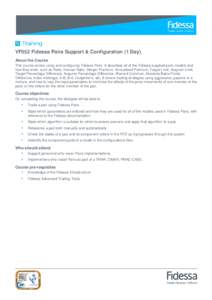 VF052 Fidessa Pairs Support & Configuration (1 Day) About the Course This course covers using and configuring Fidessa Pairs. It describes all of the Fidessa supplied pairs models and how they work, such as Ratio, Inverse