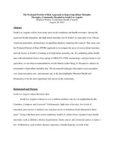 The Perinatal Periods of Risk Approach to Improving Infant Mortality Through a Community Hospital in South Los Angeles Shannon Walker, Community Health Councils August 28, 2012 Abstract South Los Angeles suffers from man