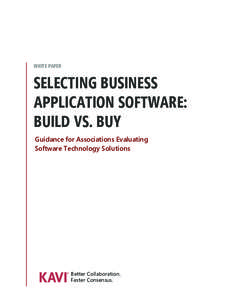 WHITE PAPER  SELECTING BUSINESS APPLICATION SOFTWARE: BUILD VS. BUY Guidance for Associations Evaluating