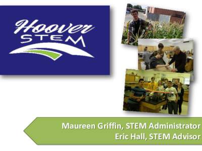 Maureen Griffin, STEM Administrator Eric Hall, STEM Advisor Sustained project Sustained Coordination