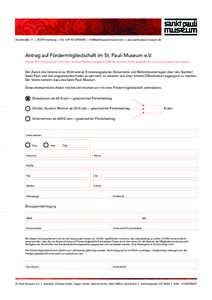 Davidstraße 17 | 20359 Hamburg | Tel. + |  | www.sankt-pauli-museum.de  Antrag auf Fördermitgliedschaft im St. Pauli Museum e.V. Dieses PDF-Formular kann mit dem Acrobat Reader au