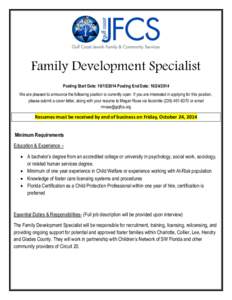 Family Development Specialist Posting Start Date: [removed]Posting End Date: [removed]We are pleased to announce the following position is currently open. If you are interested in applying for this position, please s