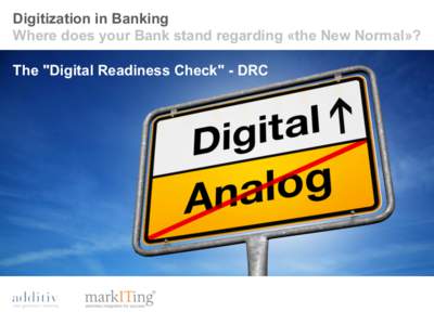 Digitization in Banking Where does your Bank stand regarding «the New Normal»? The 
