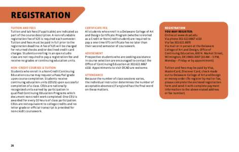 REGISTRATION TUITION AND FEES Tuition and lab fees (if applicable) are indicated as part of the course description. A non-refundable registration fee of $25 is required each semester. Tuition and fees must be paid in ful