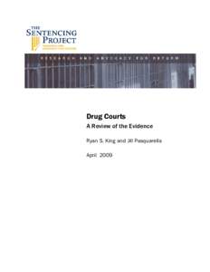 Drug Courts A Review of the Evidence Ryan S. King and Jill Pasquarella April 2009  For further information: