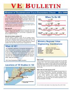 T  he ministry and the highway industry have undergone significant changes in the last few years. Value engineering is one process the ministry has adopted to ensure that Ontario continues to deliver a safe, efficient, s