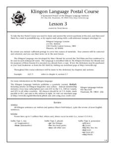 Klingon Language Postal Course A Sponsored Project of the Klingon Language Institute P.O. Box 634, Flourtown, PA[removed]USA, http://www.kli.org/ Lesson 3 created by David Barron