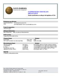 UNSWEETENED CHOCOLATE MEDALLIONS Product specification according to the legislation of USA Production specification Legal denomination: