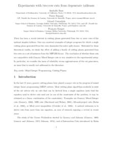 Experiments with two-row cuts from degenerate tableaux Amitabh Basu Department of Mathematics, University of California, Davis, CA 95616, USA . Pierre Bonami LIF, Facult´e des Sciences de Luminy, U