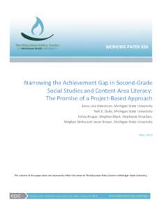 WORKING PAPER #26  Narrowing the Achievement Gap in Second-Grade Social Studies and Content Area Literacy: The Promise of a Project-Based Approach Anne-Lise Halvorsen, Michigan State University